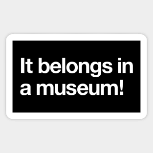 It belongs in a museum! Sticker